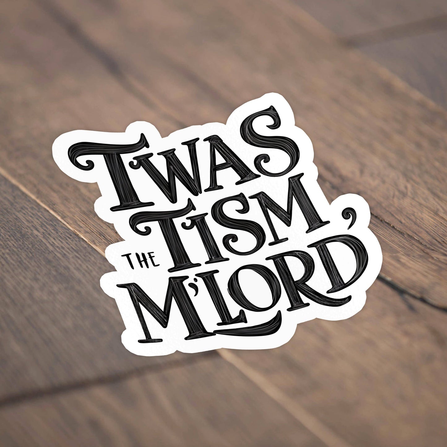 Twas The Tism My Lord Text Sticker, Funny Autism Sticker
