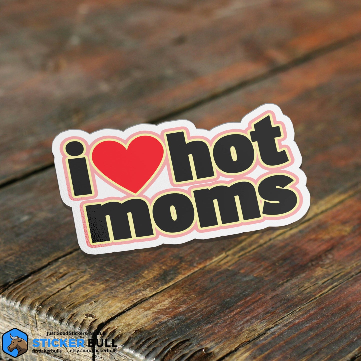 I Love Hot Moms Sticker, Waterproof Vinyl Sticker