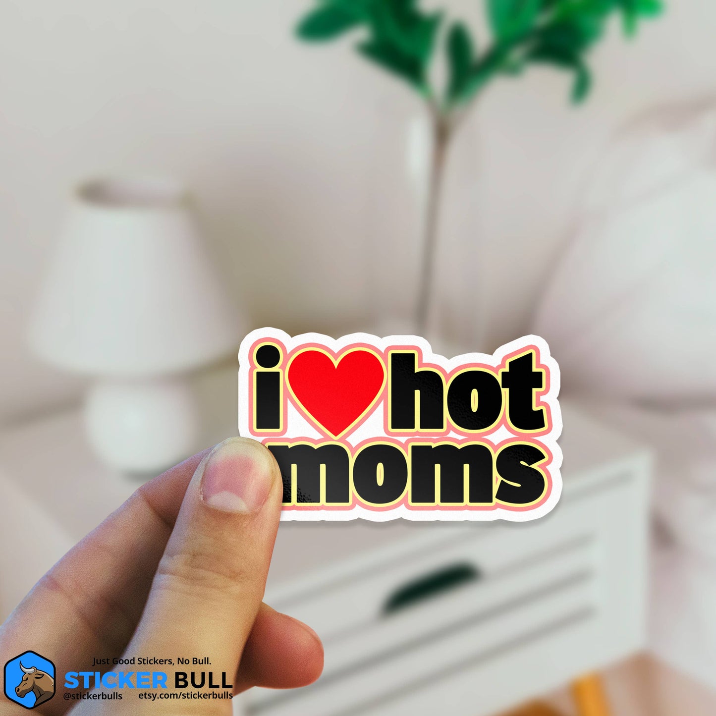 I Love Hot Moms Sticker, Waterproof Vinyl Sticker