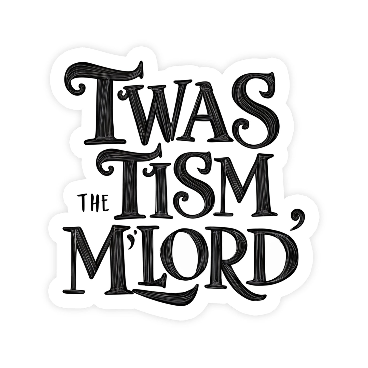 Twas The Tism My Lord Text Sticker, Funny Autism Sticker