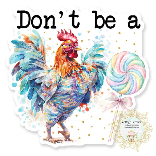 Don't Be A Cocksucker Rooster Farm Chicken Vinyl Sticker