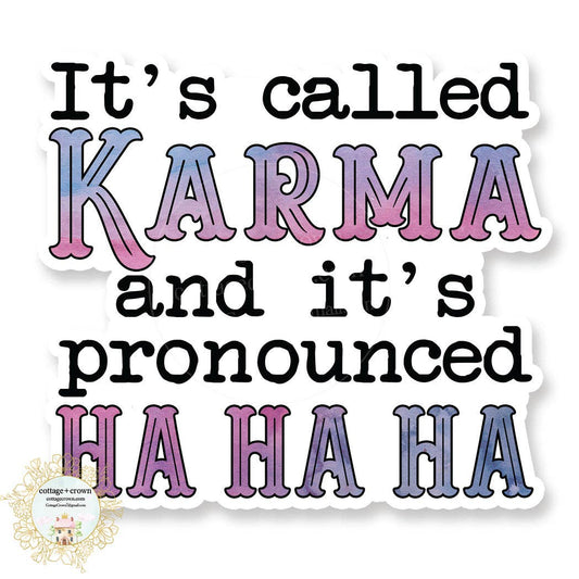 It's Called Karma And It's Pronounced Ha Ha Ha Vinyl Stickerp