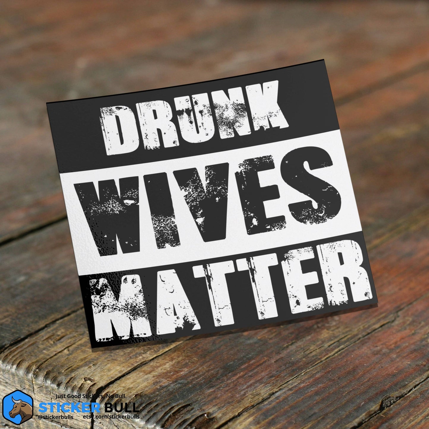 Drunk Wives Matter Sticker, Vinyl Stickers, Meme Sticker, Meme, Funny Sticker, Bumper Sticker Funny, Stickers, Wife Gift, Funny Gift