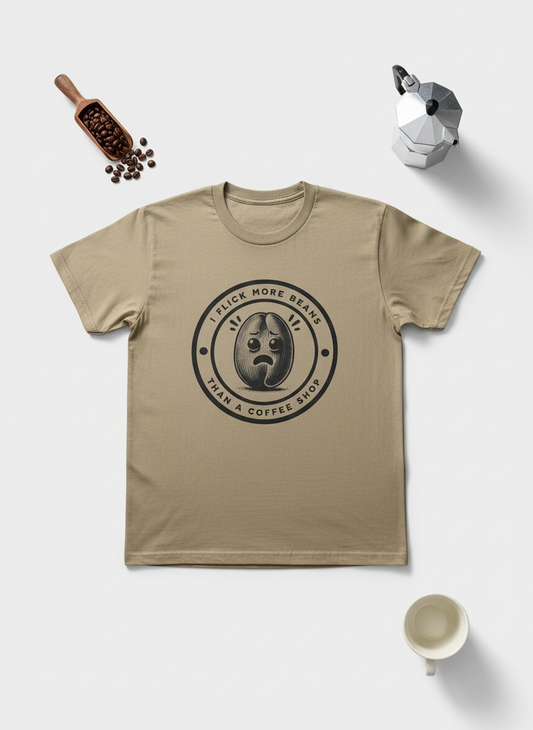 "I Flick More Beans Than a Coffee Shop" T-shirt