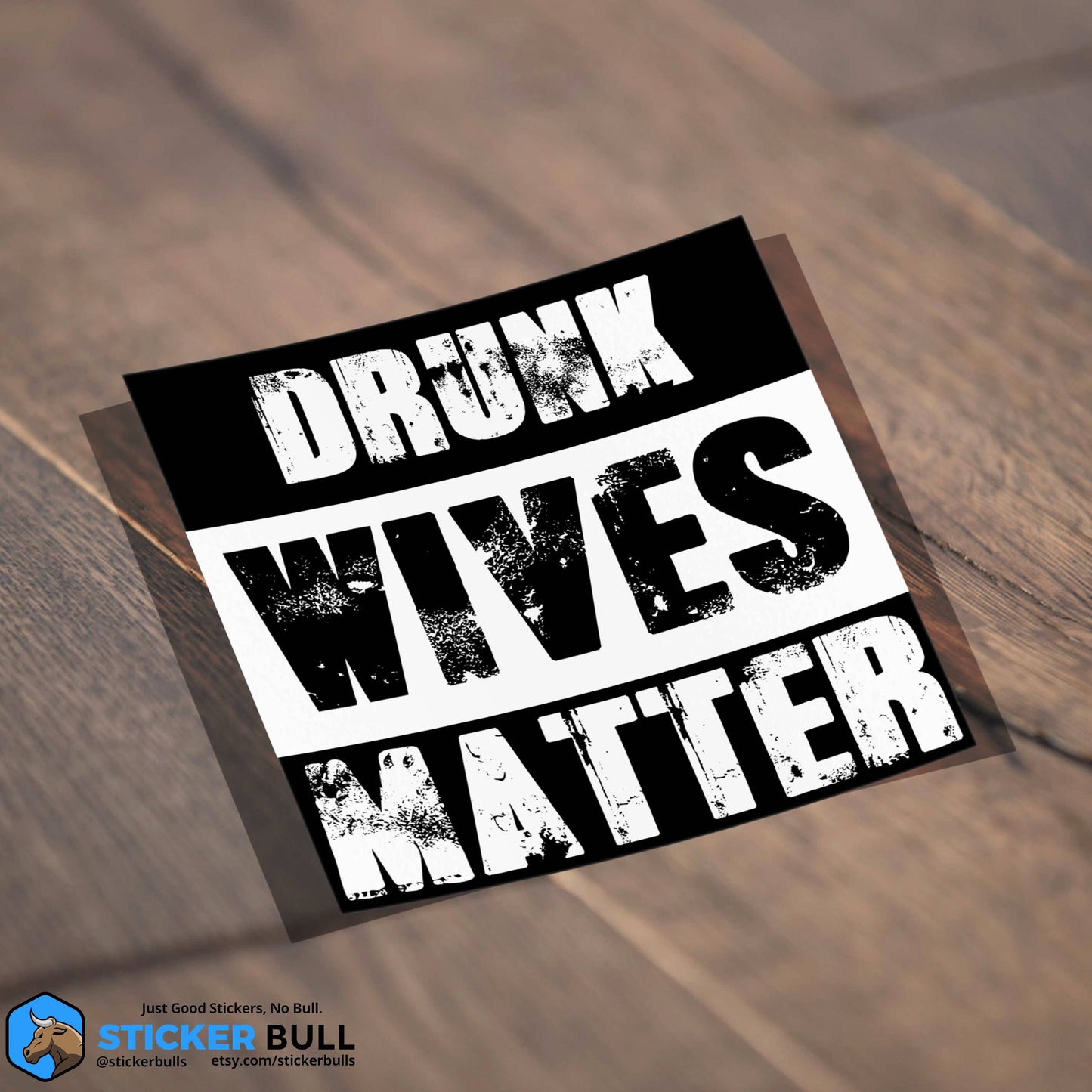Drunk Wives Matter Sticker, Vinyl Stickers, Meme Sticker, Meme, Funny Sticker, Bumper Sticker Funny, Stickers, Wife Gift, Funny Gift