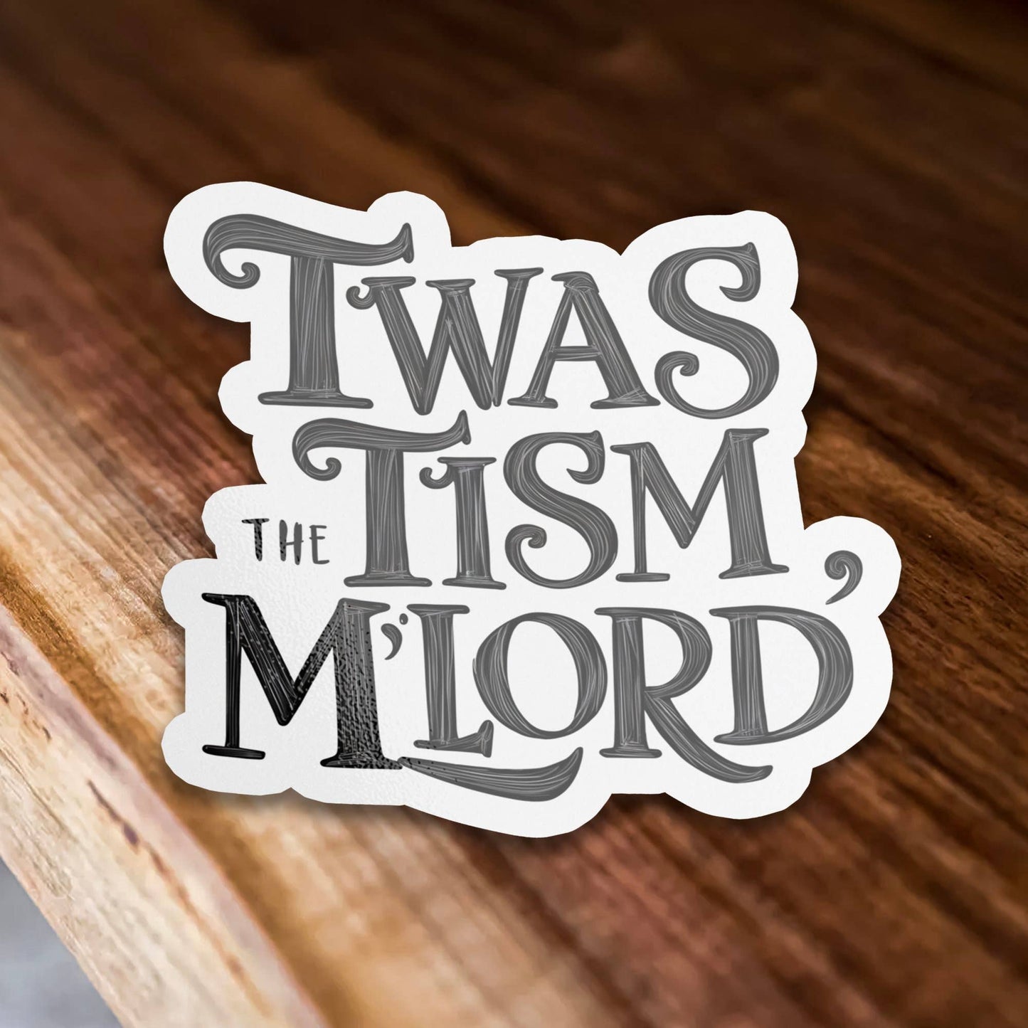 Twas The Tism My Lord Text Sticker, Funny Autism Sticker