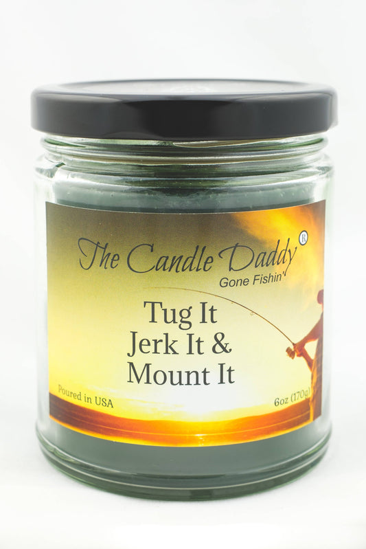 Gone Fishin' - Tug It Jerk It & Mount It- Rustic Cabin Scent