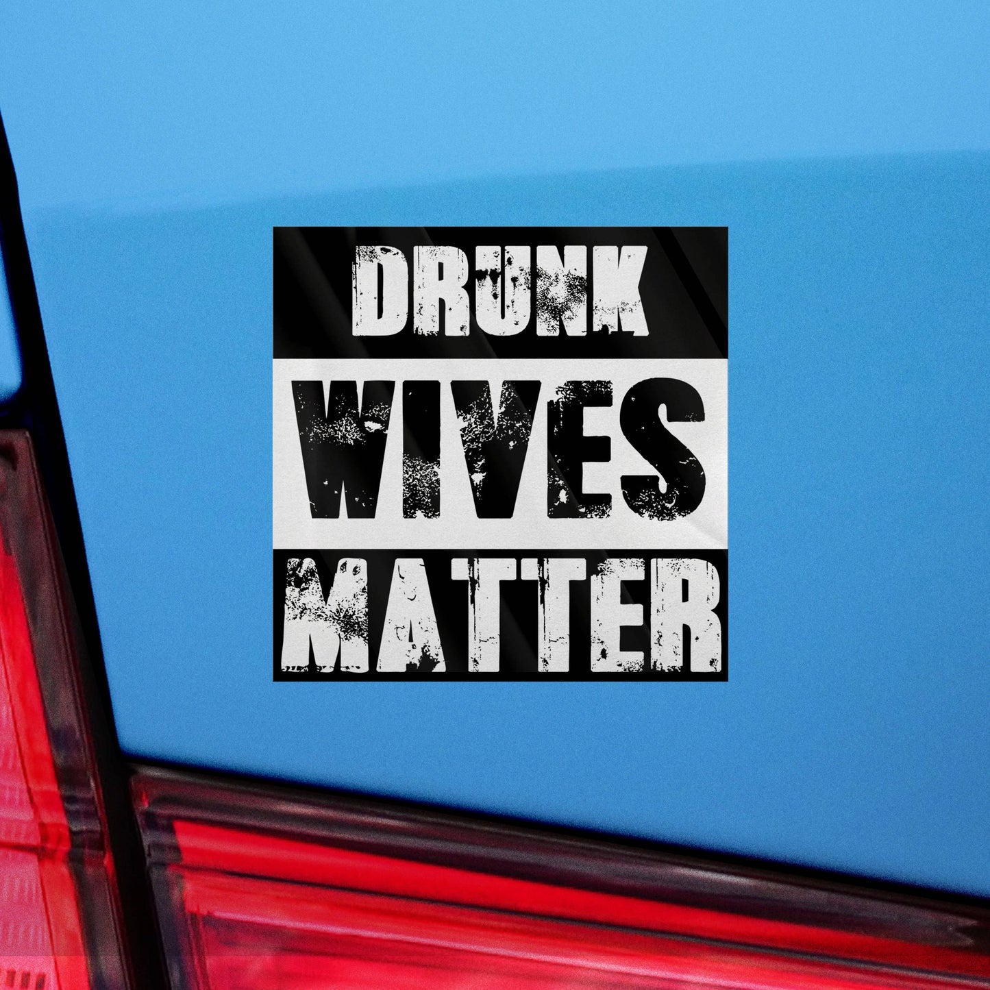 Drunk Wives Matter Sticker, Vinyl Stickers, Meme Sticker, Meme, Funny Sticker, Bumper Sticker Funny, Stickers, Wife Gift, Funny Gift
