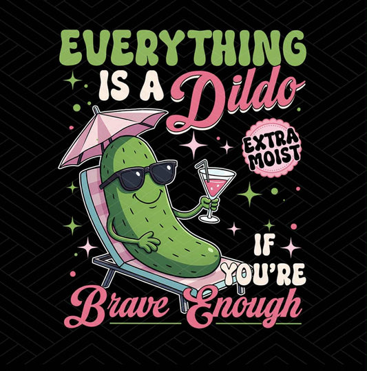 Everything is a Dildo T-shirt