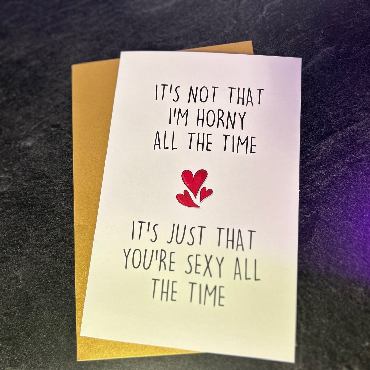 It's not that I'm horny- greeting card